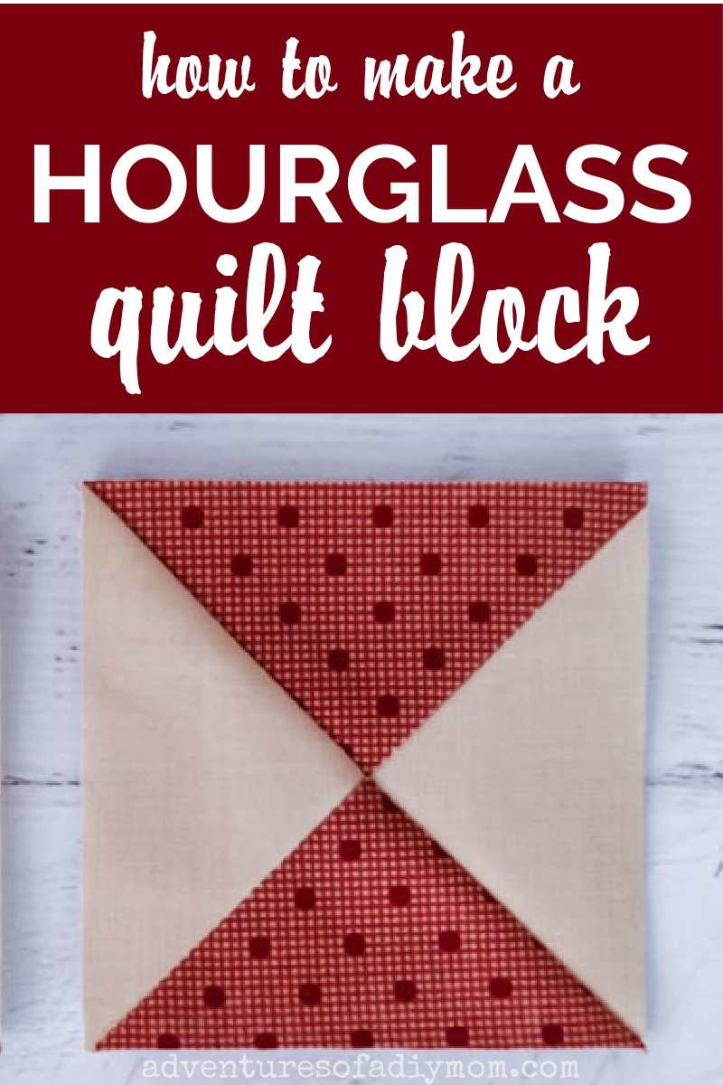Hourglass Quilt Block Adventures Of A DIY Mom