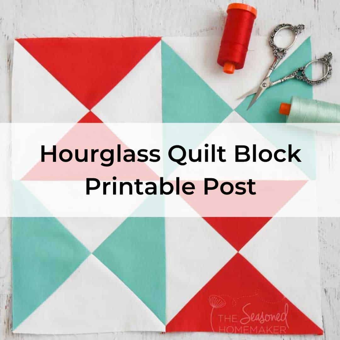 Hourglass Quilt Block Printable Post The Seasoned Homemaker 